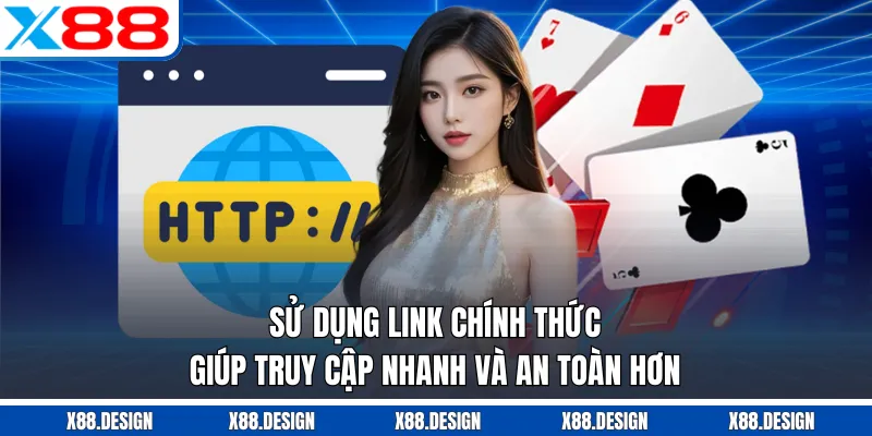 Link Vào X88 Ổn Định, An Toàn Giúp Truy Cập Nhanh Năm 2025 Sử dụng link chính thức giúp truy cập nhanh và an toàn hơn